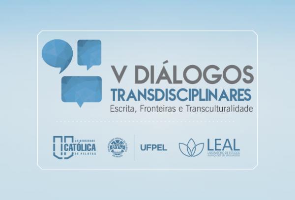 V Diálogos Transdisciplinares discute Escrita, Fronteiras e Transculturalidade