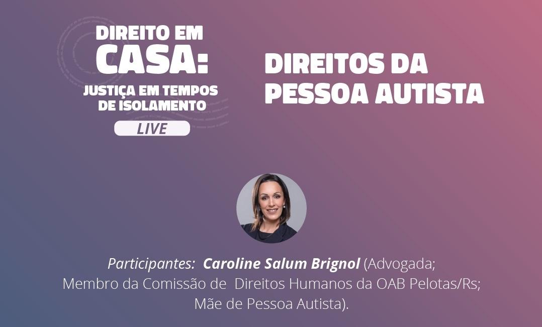 Live "Direito em casa", a respeito dos direitos da pessoa autista, com Caroline Brignol