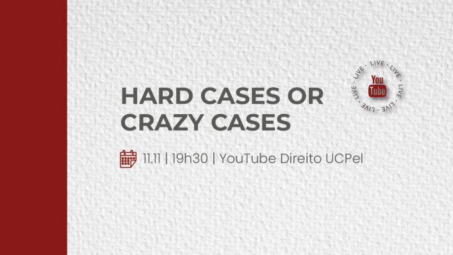 Direito da UCPel promove lives “Hard Cases or Crazy Cases”