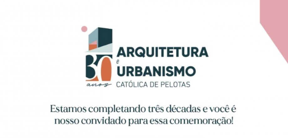 Arquitetura e Urbanismo da Católica comemora 30 anos